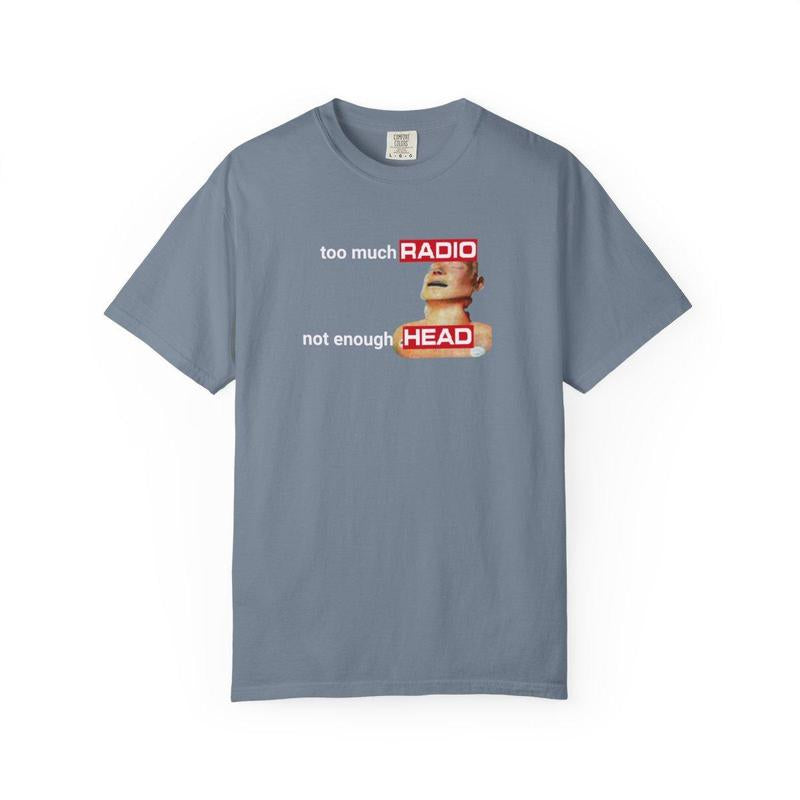 Too Much Radio Not Enough Head Shirt 100% Cotton Gildan Brainrot Offensive Inappropriate Adult Humor Silly Gag Stupid Vintage Raunchy Tshirt Menswear Cartoon Fitted Short Sleeve Crew Neck Casual Unisex Summer Top