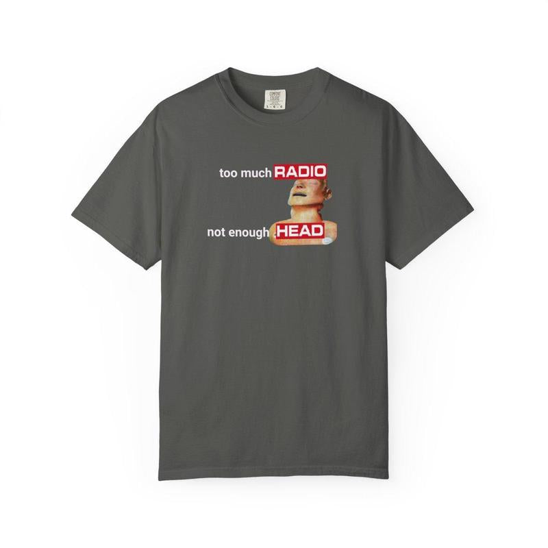 Too Much Radio Not Enough Head Shirt 100% Cotton Gildan Brainrot Offensive Inappropriate Adult Humor Silly Gag Stupid Vintage Raunchy Tshirt Menswear Cartoon Fitted Short Sleeve Crew Neck Casual Unisex Summer Top