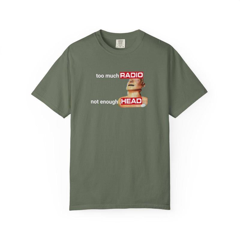 Too Much Radio Not Enough Head Shirt 100% Cotton Gildan Brainrot Offensive Inappropriate Adult Humor Silly Gag Stupid Vintage Raunchy Tshirt Menswear Cartoon Fitted Short Sleeve Crew Neck Casual Unisex Summer Top