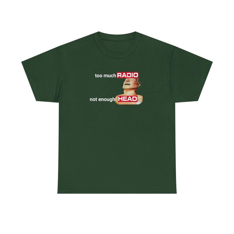 Too Much Radio Not Enough Head Shirt 100% Cotton Gildan Brainrot Offensive Inappropriate Adult Humor Silly Gag Stupid Vintage Raunchy Tshirt Menswear Cartoon Fitted Short Sleeve Crew Neck Casual Unisex Summer Top
